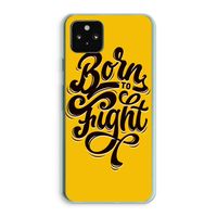 Born to Fight: Google Pixel 5a 5G Transparant Hoesje