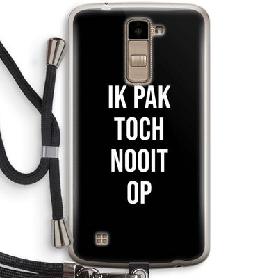 Ik pak nooit op - Zwart: LG K10 (2016) Transparant Hoesje met koord