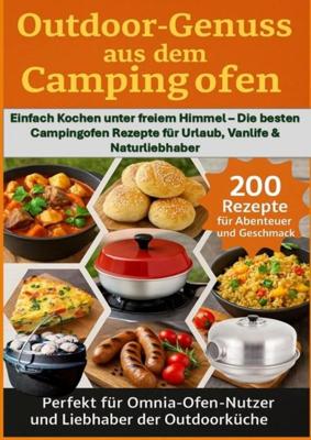Outdoor Genüsse aus dem Campingofen: -Perfekt für Omnia-Ofen-Nutzer und Liebhaber der Outdoorküche - Julia RecipeMaster - ebook