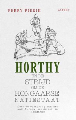 Horthy en de strijd om de Hongaarse Natiestaat (Paperback)