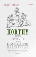 Horthy en de strijd om de Hongaarse Natiestaat (Paperback)