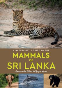 Natuurgids a Naturalist's guide to the Mammals of Sri Lanka | John Bea