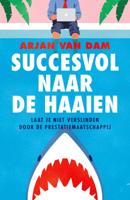 Succesvol naar de haaien (Paperback)