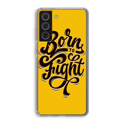Born to Fight: Samsung Galaxy S21 FE Transparant Hoesje