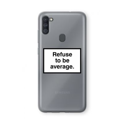 Refuse to be average: Samsung Galaxy A11 Transparant Hoesje