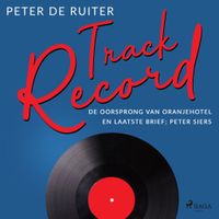 Track Record; De oorsprong van Oranjehotel en Laatste brief; Peter Siers - thumbnail