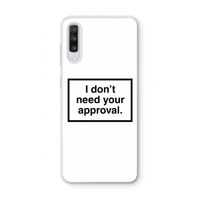 Don't need approval: Samsung Galaxy A70 Transparant Hoesje