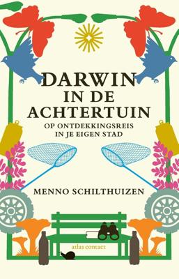Darwin in de achtertuin - Menno Schilthuizen - ebook