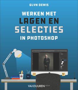 Werken met lagen en selecties in Photoshop (Paperback)