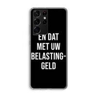 Belastinggeld - Zwart: Samsung Galaxy S21 Ultra Transparant Hoesje