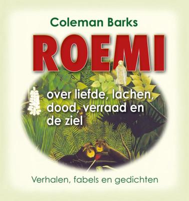 Roemi over liefde, lachen, dood, verraad en de ziel (Hardback)
