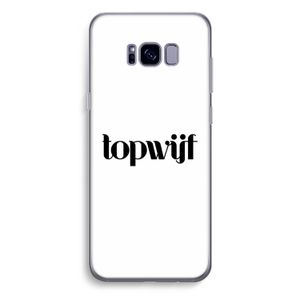 Topwijf Wit: Samsung Galaxy S8 Plus Transparant Hoesje