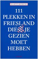 Reisgids 111 plekken in Friesland die je gezien moet hebben | Thoth