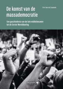 De komst van de massademocratie - Eric Van de Casteele - ebook