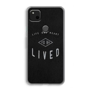 To be lived: Google Pixel 4a Transparant Hoesje