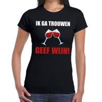 Vrijgezellen T-shirt voor dames - zwart - Ik ga trouwen geef wijn - vrijgezellenfeest