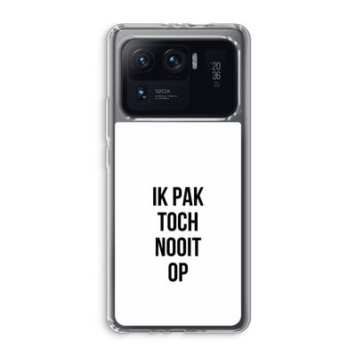 Ik pak nooit op: Xiaomi Mi 11 Ultra Transparant Hoesje