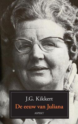 De eeuw van Juliana - J.G. Kikkert - eBook (9789464243208)