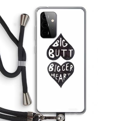 Big butt bigger heart: Samsung Galaxy A72 5G Transparant Hoesje met koord