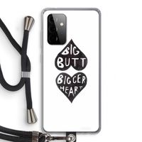 Big butt bigger heart: Samsung Galaxy A72 5G Transparant Hoesje met koord