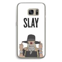 Slay All Day: Samsung Galaxy S7 Transparant Hoesje