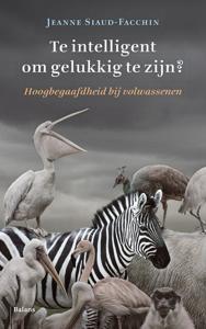 Te intelligent om gelukkig te zijn? (Paperback)