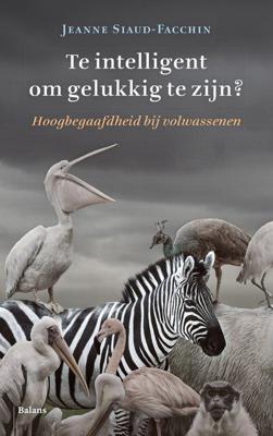 Te intelligent om gelukkig te zijn? (Paperback)