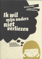 Ik wil mijn ouders niet verliezen (Paperback)