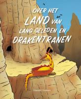 Over het Land van Lang Geleden en drakentranen (Hardback)