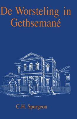 De worsteling in Gethsemané - Charles Haddon Spurgeon - ebook