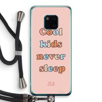 Cool Kids Never Sleep: Huawei Mate 20 Pro Transparant Hoesje met koord