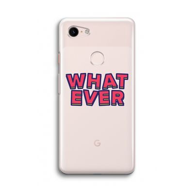 Whatever: Google Pixel 3 Transparant Hoesje