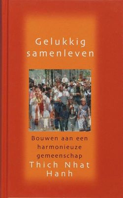 Gelukkig samenleven / druk 1 - Thich Nhat Hanh - ebook