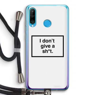 Don't give a shit: Huawei P30 Lite Transparant Hoesje met koord