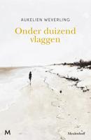 Onder duizend vlaggen - Aukelien Weverling - ebook