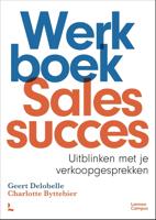 Werkboek Salessucces - Geert Delobelle, Charlotte Byttebier - ebook