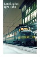 Benelux Rail 1970-1980 (Hardback)