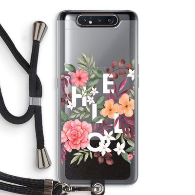 Hello in flowers: Samsung Galaxy A80 Transparant Hoesje met koord