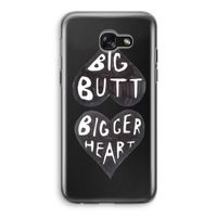 Big butt bigger heart: Samsung Galaxy A5 (2017) Transparant Hoesje