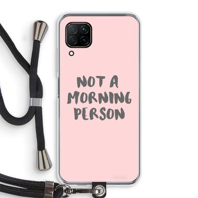Morning person: Huawei P40 Lite Transparant Hoesje met koord