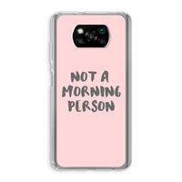 Morning person: Xiaomi Poco X3 NFC Transparant Hoesje