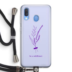 Be a wildflower: Samsung Galaxy A40 Transparant Hoesje met koord