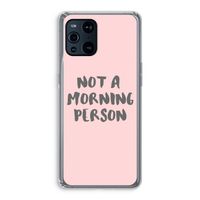 Morning person: Oppo Find X3 Pro Transparant Hoesje