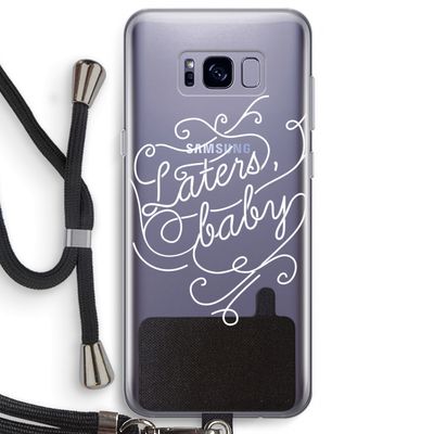 Laters, baby: Samsung Galaxy S8 Plus Transparant Hoesje met koord