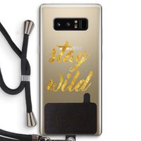 Stay wild: Samsung Galaxy Note 8 Transparant Hoesje met koord