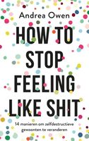 How to stop feeling like shit - Andrea Owen - ebook