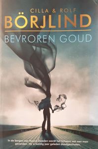 Boek Bevroren goud Cilla & Rolf Borjlind Uitgverij: A.W.Bruna 2020 Vertaling:Corry van Bree