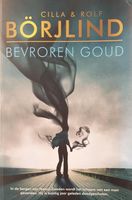 Boek Bevroren goud Cilla & Rolf Borjlind Uitgverij: A.W.Bruna 2020 Vertaling:Corry van Bree