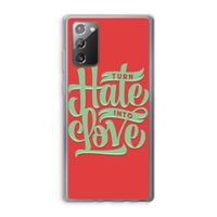 Turn hate into love: Samsung Galaxy Note 20 / Note 20 5G Transparant Hoesje