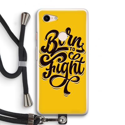 Born to Fight: Pixel 3 Transparant Hoesje met koord